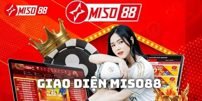 Nhận xét chi tiết về giao diện Miso88