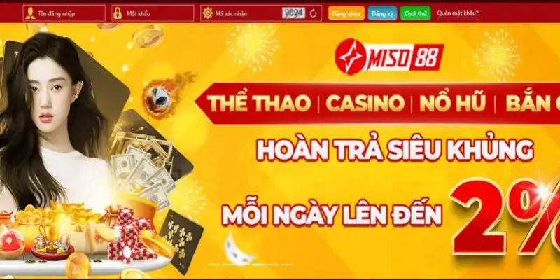 Nhận hoàn cược đã tay cùng miso88